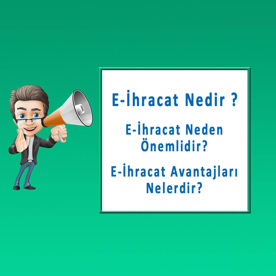 E-ihracat Nedir? E-İhracat Neden Önemlidir? E-İhracat Avantajları Nelerdir?