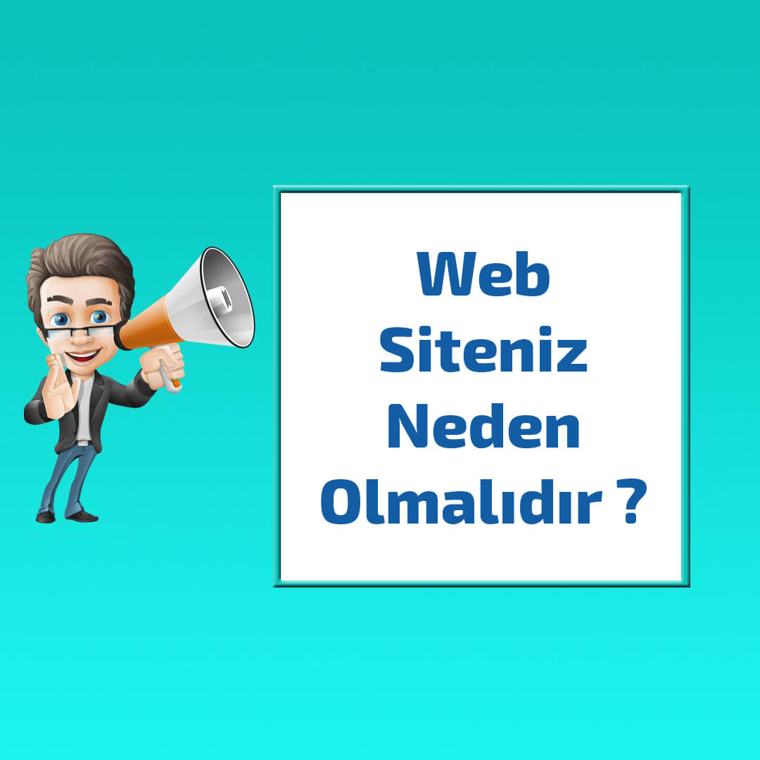 Web Siteniz Neden Olmalıdır